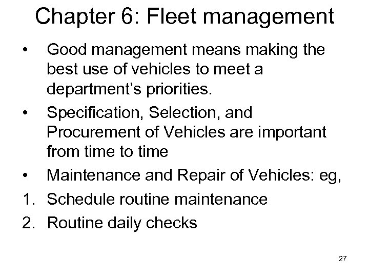 Chapter 6: Fleet management • Good management means making the best use of vehicles