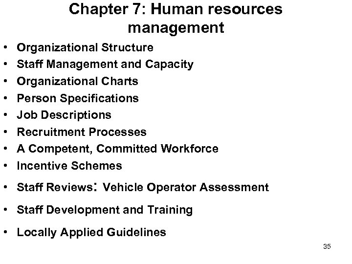 Chapter 7: Human resources management • • Organizational Structure Staff Management and Capacity Organizational