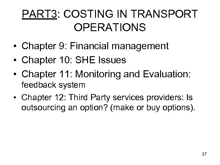 PART 3: COSTING IN TRANSPORT OPERATIONS • Chapter 9: Financial management • Chapter 10: