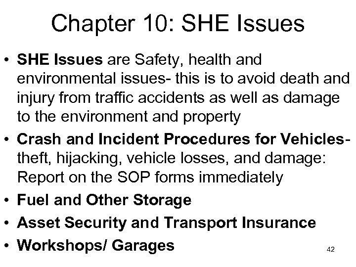 Chapter 10: SHE Issues • SHE Issues are Safety, health and environmental issues- this