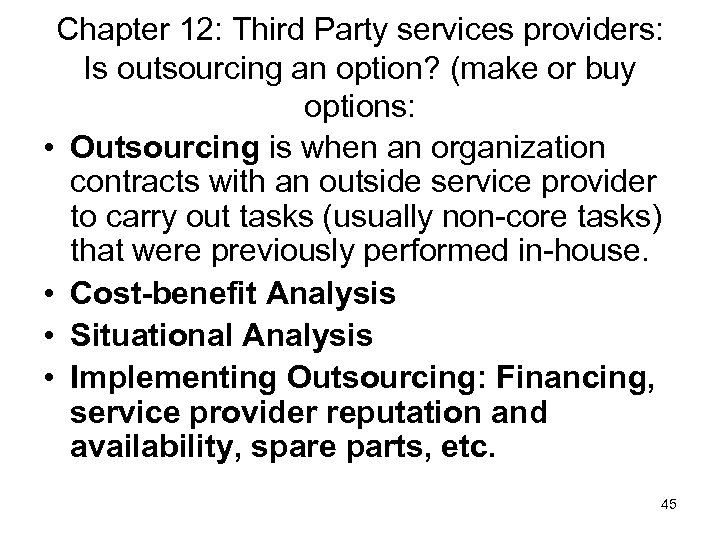 Chapter 12: Third Party services providers: Is outsourcing an option? (make or buy options: