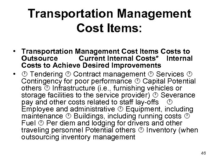 Transportation Management Cost Items: • Transportation Management Cost Items Costs to Outsource Current Internal