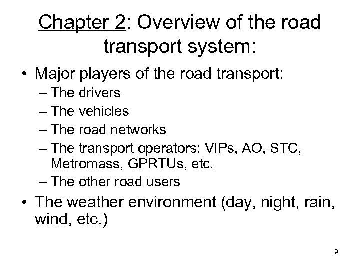 Chapter 2: Overview of the road transport system: • Major players of the road