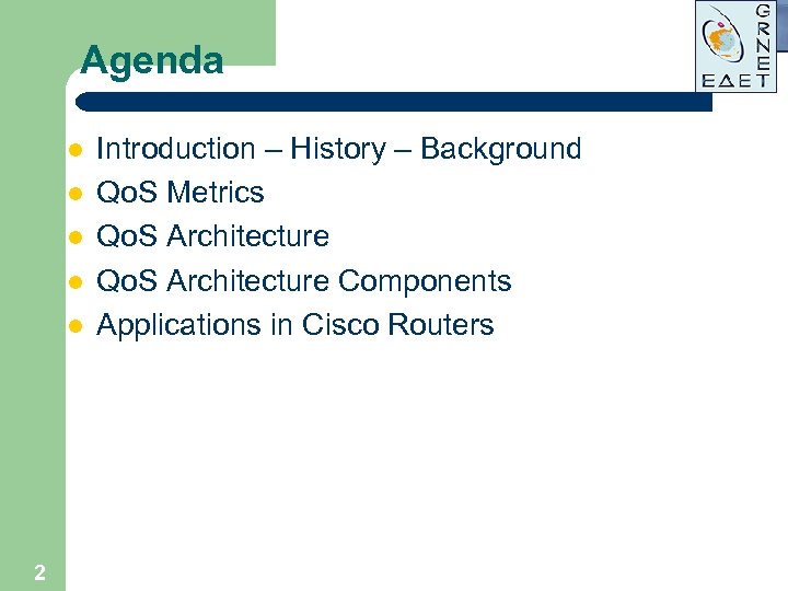 Agenda l l l 2 Introduction – History – Background Qo. S Metrics Qo.