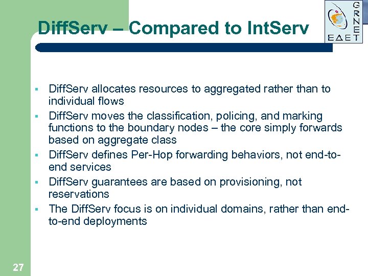 Diff. Serv – Compared to Int. Serv § § § 27 Diff. Serv allocates