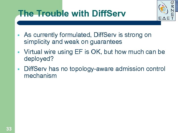 The Trouble with Diff. Serv § § Virtual wire using EF is OK, but