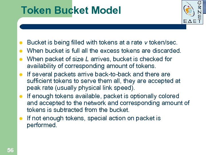 Token Bucket Model l l l 56 Bucket is being filled with tokens at