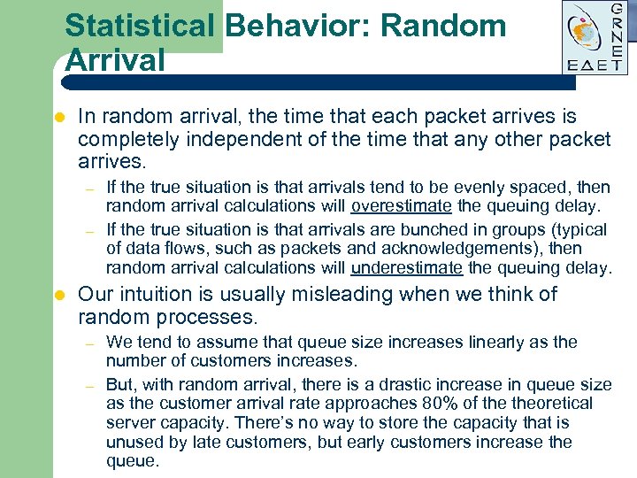 Statistical Behavior: Random Arrival l In random arrival, the time that each packet arrives