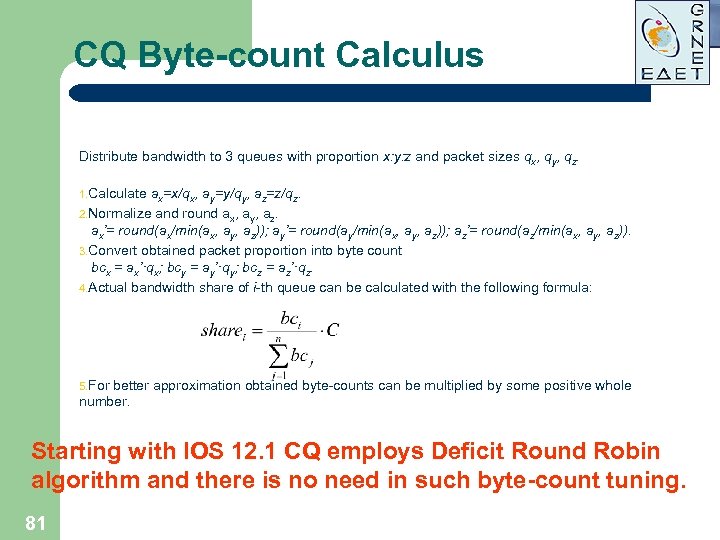 CQ Byte-count Calculus Distribute bandwidth to 3 queues with proportion x: y: z and