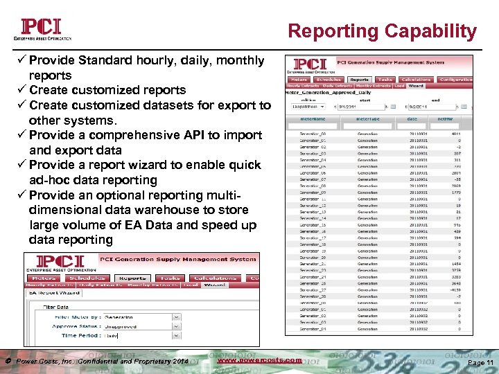 Reporting Capability ü Provide Standard hourly, daily, monthly reports ü Create customized datasets for