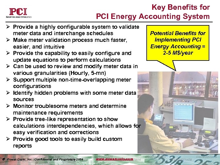 Key Benefits for PCI Energy Accounting System Ø Provide a highly configurable system to