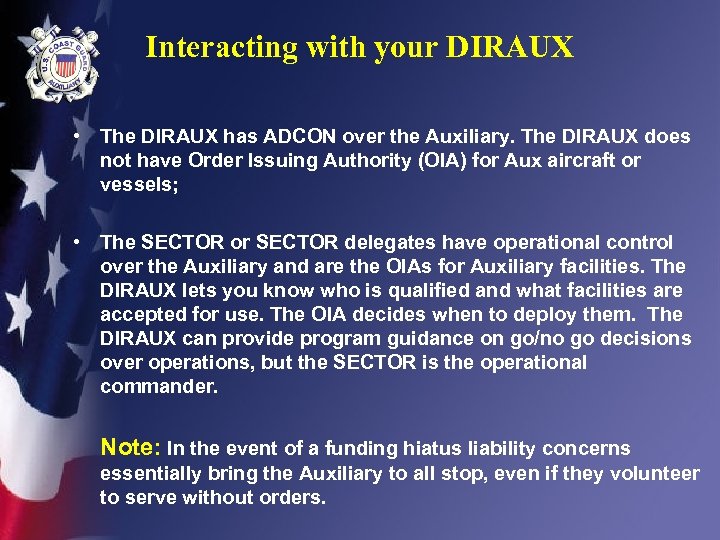 Interacting with your DIRAUX • The DIRAUX has ADCON over the Auxiliary. The DIRAUX