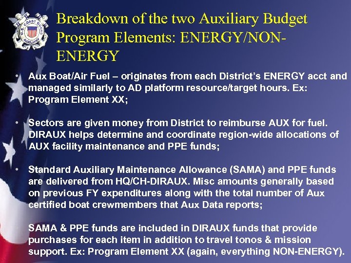 Breakdown of the two Auxiliary Budget Program Elements: ENERGY/NONENERGY • Aux Boat/Air Fuel –