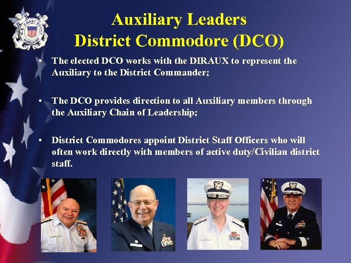 Auxiliary Leaders District Commodore (DCO) • The elected DCO works with the DIRAUX to