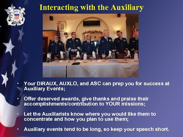 Interacting with the Auxiliary • Your DIRAUX, AUXLO, and ASC can prep you for