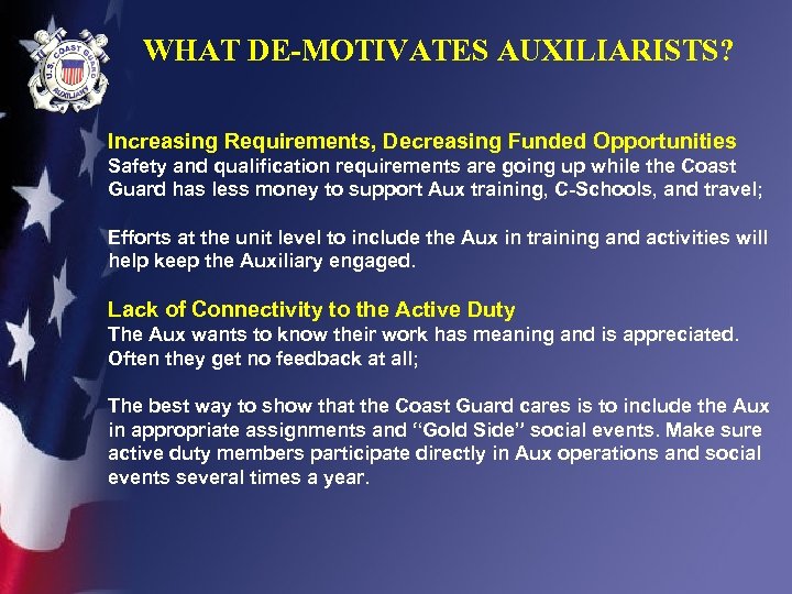 WHAT DE-MOTIVATES AUXILIARISTS? Increasing Requirements, Decreasing Funded Opportunities Safety and qualification requirements are going
