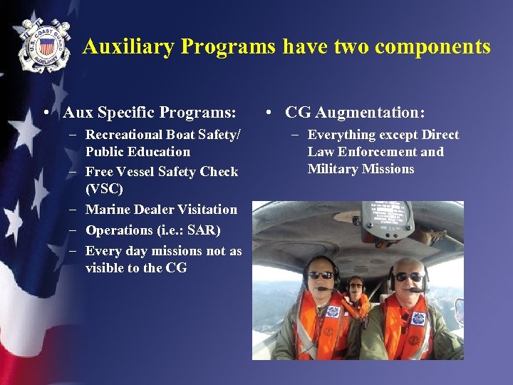 Auxiliary Programs have two components • Aux Specific Programs: – Recreational Boat Safety/ Public