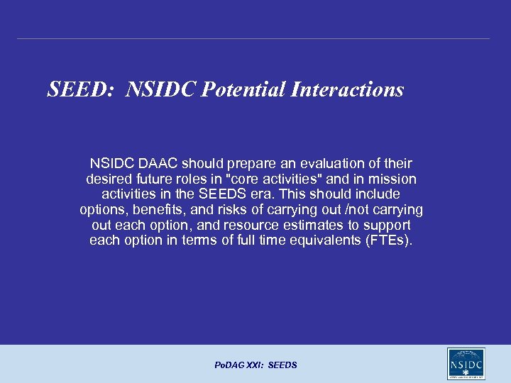 SEED: NSIDC Potential Interactions NSIDC DAAC should prepare an evaluation of their desired future