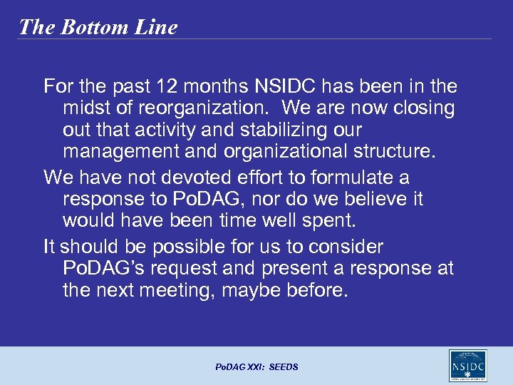 The Bottom Line For the past 12 months NSIDC has been in the midst