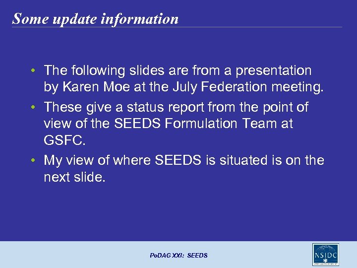 Some update information • The following slides are from a presentation by Karen Moe