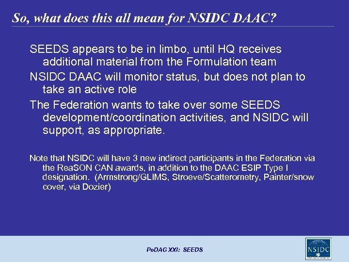 So, what does this all mean for NSIDC DAAC? SEEDS appears to be in