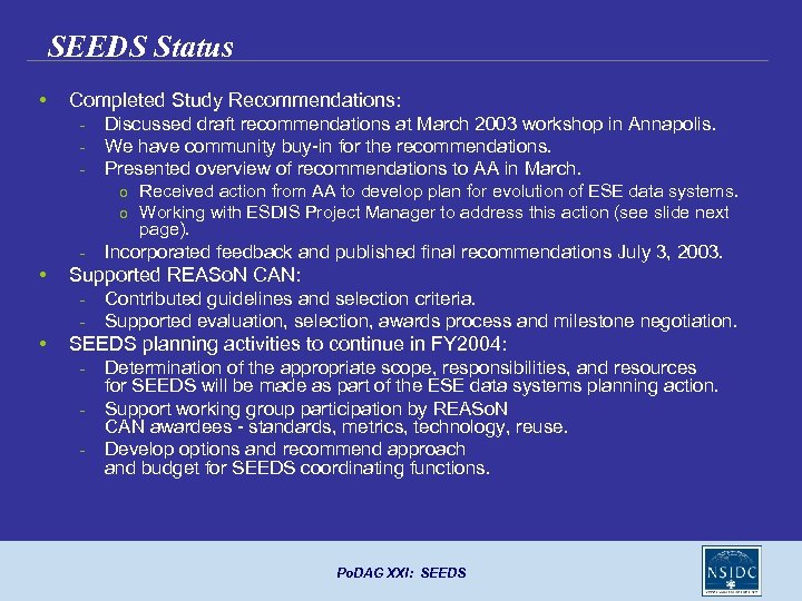 SEEDS Status • Completed Study Recommendations: - Discussed draft recommendations at March 2003 workshop