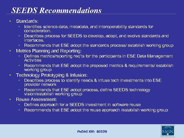 SEEDS Recommendations • Standards: • Identifies science data, metadata, and interoperability standards for consideration.