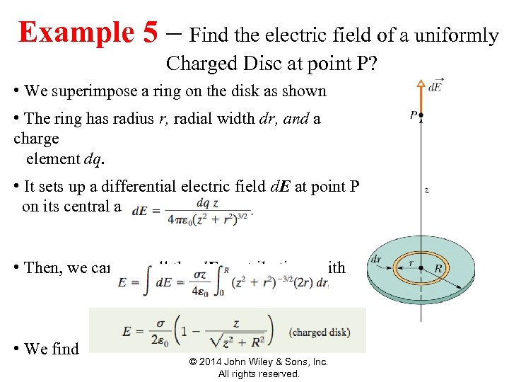 Example 5 Electric Field Due to a Charged Disk 22 -5 The – Find