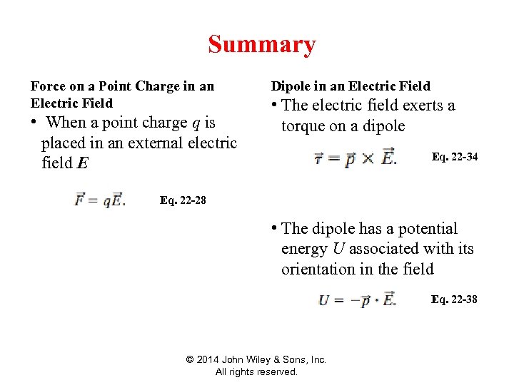 22 Summary Force on a Point Charge in an Electric Field • When a