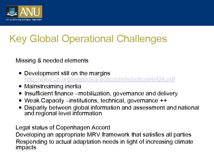Key Global Operational Challenges Missing & needed elements Development still on the margins http: