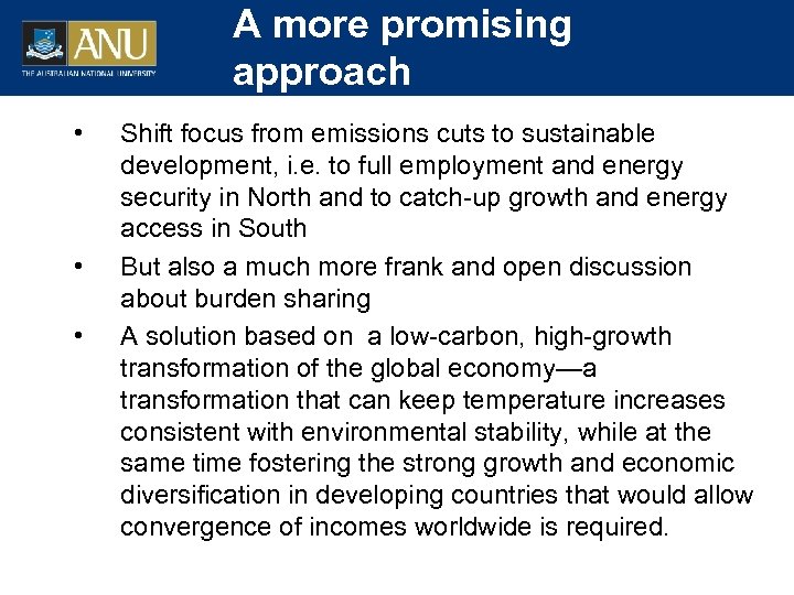 A more promising approach • • • Shift focus from emissions cuts to sustainable