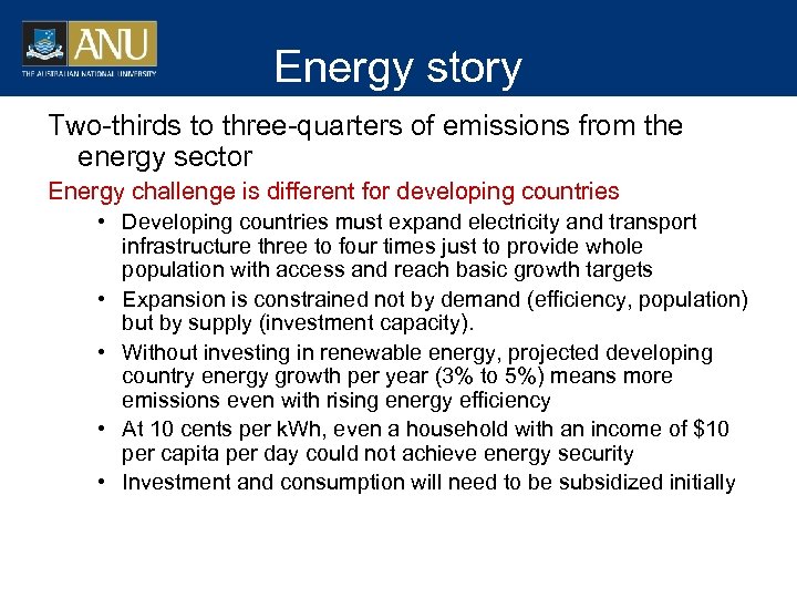 Energy story Two-thirds to three-quarters of emissions from the energy sector Energy challenge is