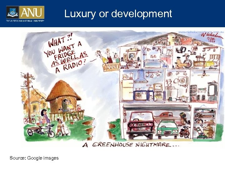 Luxury or development Source: Google images 