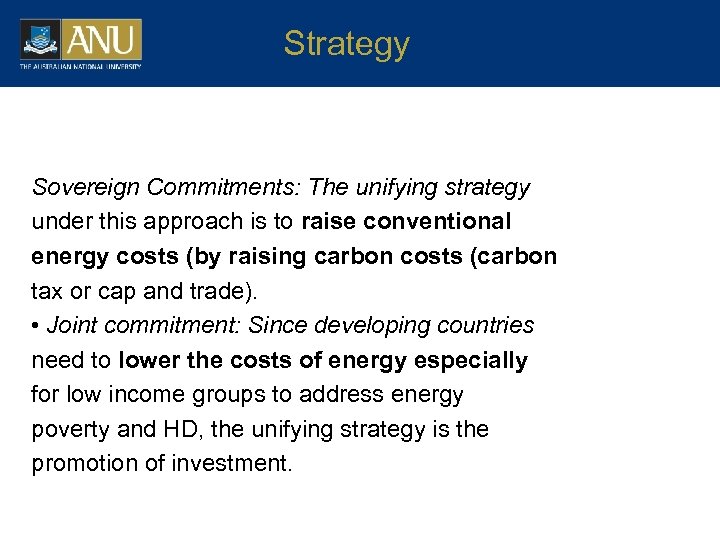Strategy Sovereign Commitments: The unifying strategy under this approach is to raise conventional energy