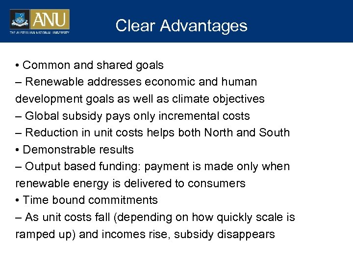 Clear Advantages • Common and shared goals – Renewable addresses economic and human development