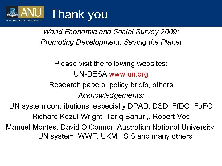 Thank you World Economic and Social Survey 2009: Promoting Development, Saving the Planet Please