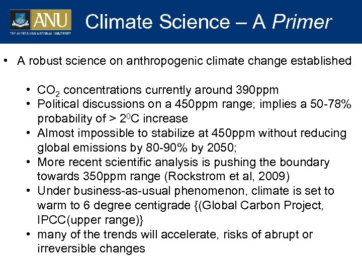 Climate Science – A Primer • A robust science on anthropogenic climate change established