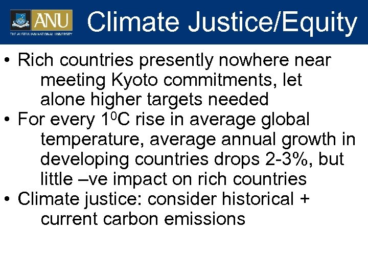Climate Justice/Equity • Rich countries presently nowhere near meeting Kyoto commitments, let alone higher