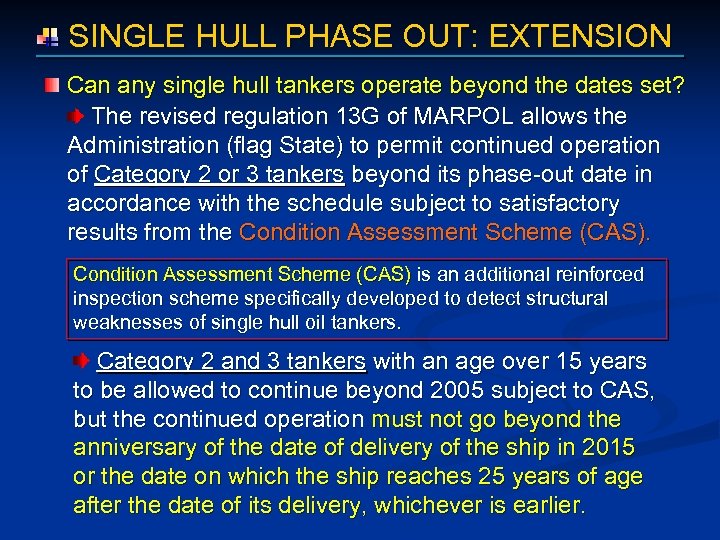  SINGLE HULL PHASE OUT: EXTENSION Can any single hull tankers operate beyond the