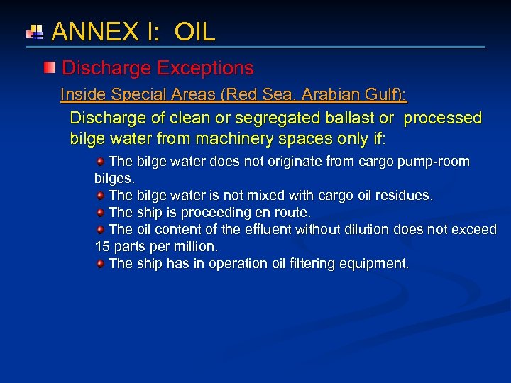  ANNEX I: OIL Discharge Exceptions Inside Special Areas (Red Sea, Arabian Gulf): Discharge