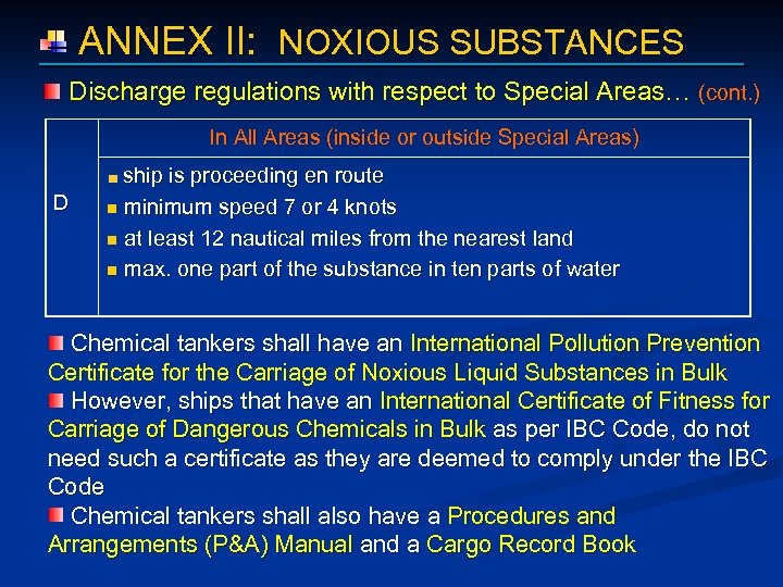  ANNEX II: NOXIOUS SUBSTANCES Discharge regulations with respect to Special Areas… (cont. )