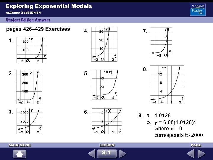 Exploring Exponential Models ALGEBRA 2 LESSON 8 -1 pages 426– 429 Exercises 4. 7.