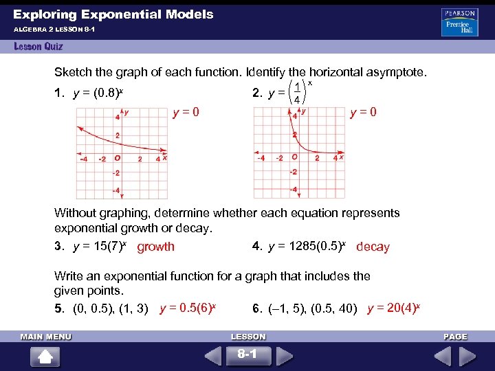 Exploring Exponential Models ALGEBRA 2 LESSON 8 -1 Sketch the graph of each function.
