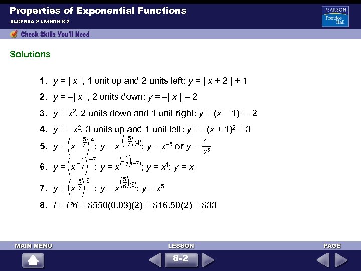 Properties of Exponential Functions ALGEBRA 2 LESSON 8 -2 Solutions 1. y = |