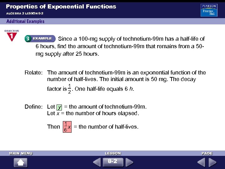 Properties of Exponential Functions ALGEBRA 2 LESSON 8 -2 Since a 100 -mg supply