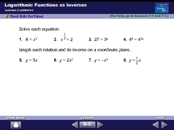 Logarithmic Functions as Inverses ALGEBRA 2 LESSON 8 -3 (For help, go to Lessons