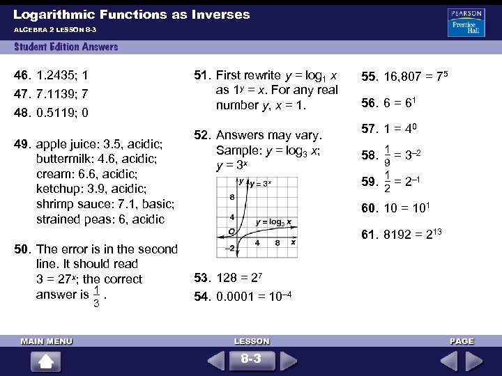 Logarithmic Functions as Inverses ALGEBRA 2 LESSON 8 -3 51. First rewrite y =