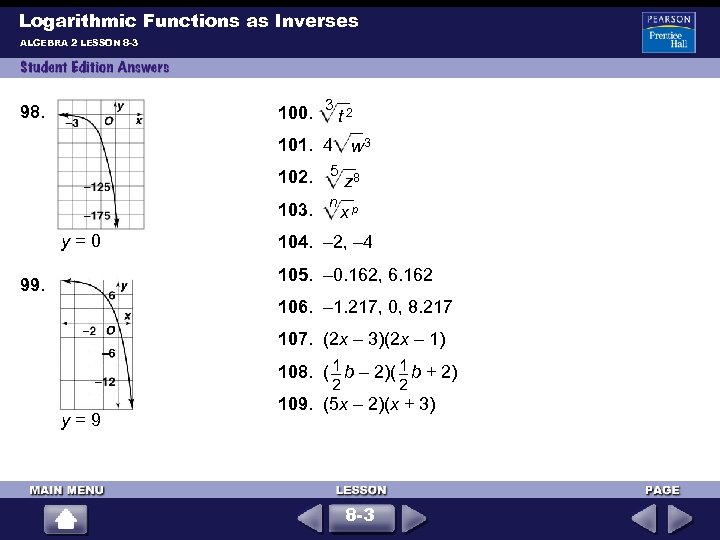 Logarithmic Functions as Inverses ALGEBRA 2 LESSON 8 -3 100. 3 t 2 98.