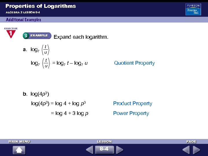 Properties of Logarithms ALGEBRA 2 LESSON 8 -4 Expand each logarithm. t u a.
