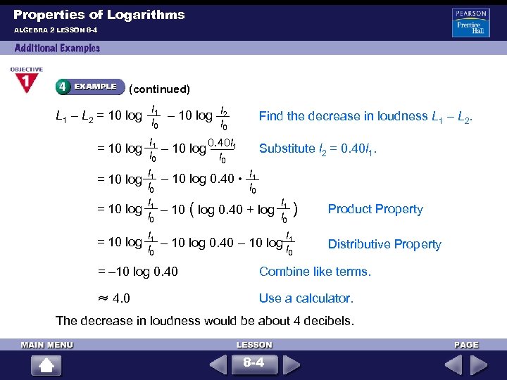 Properties of Logarithms ALGEBRA 2 LESSON 8 -4 (continued) L 1 – L 2